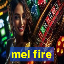 mel fire